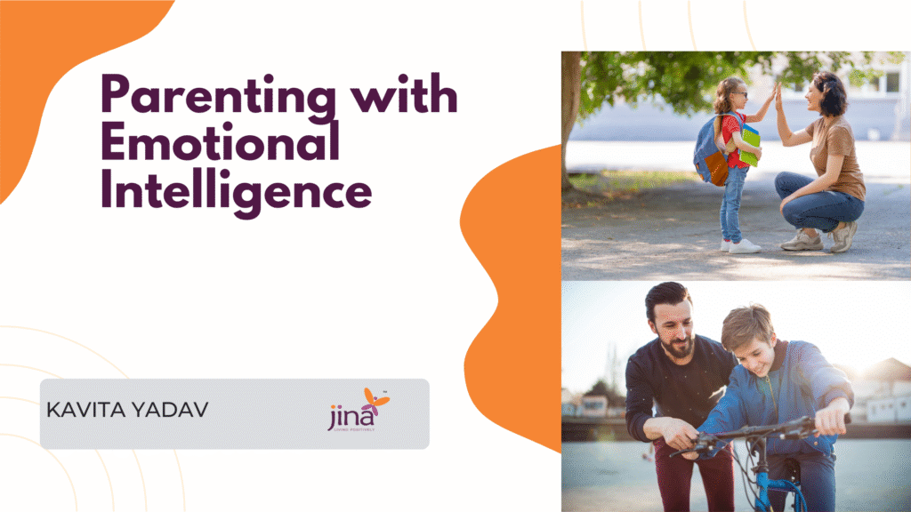 Parenting with emotional intelligence - Kavita Yadav