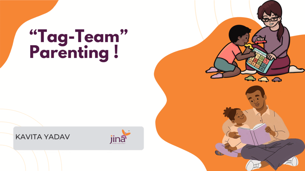 Tag Team - Kavita Yadav - Parenting Coach-JiNa
