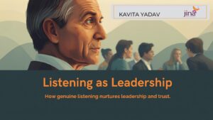 Listening as Leadership Building Trust Without Saying Much